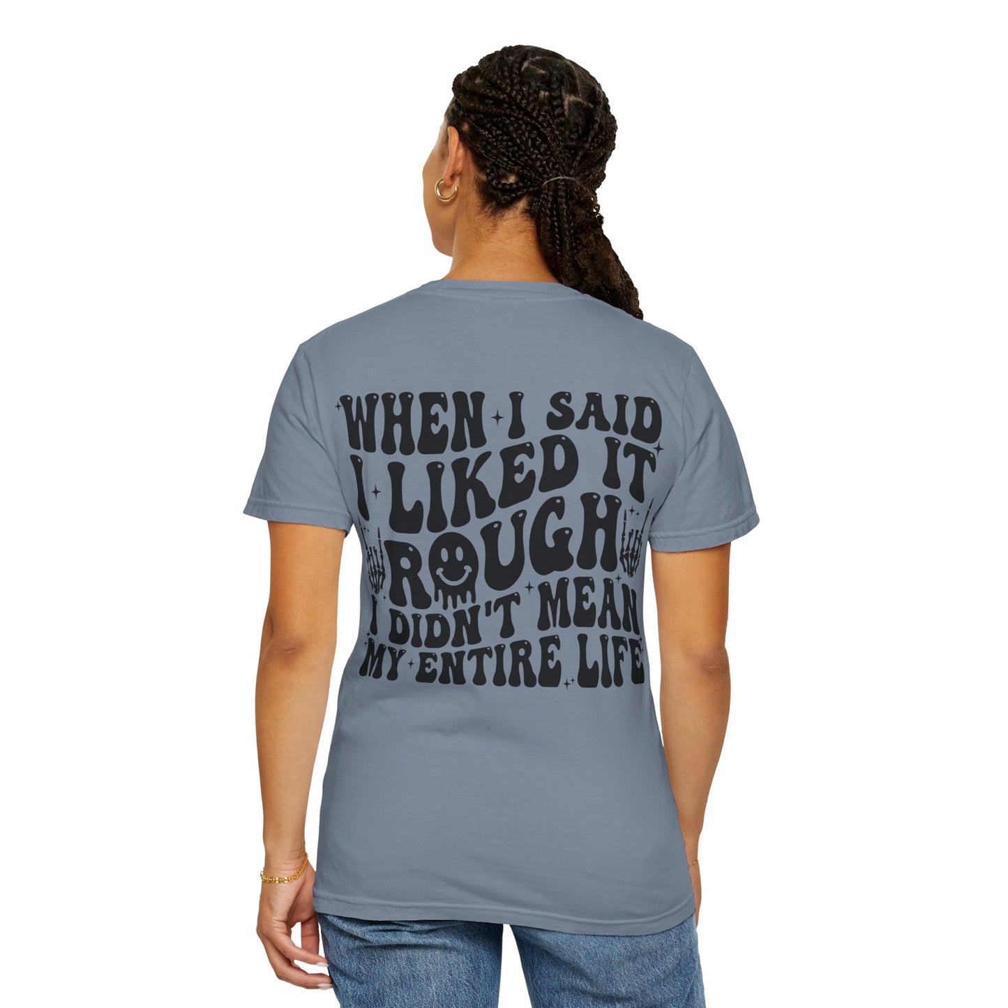 "When I Said I Liked It" Graphic Tee
