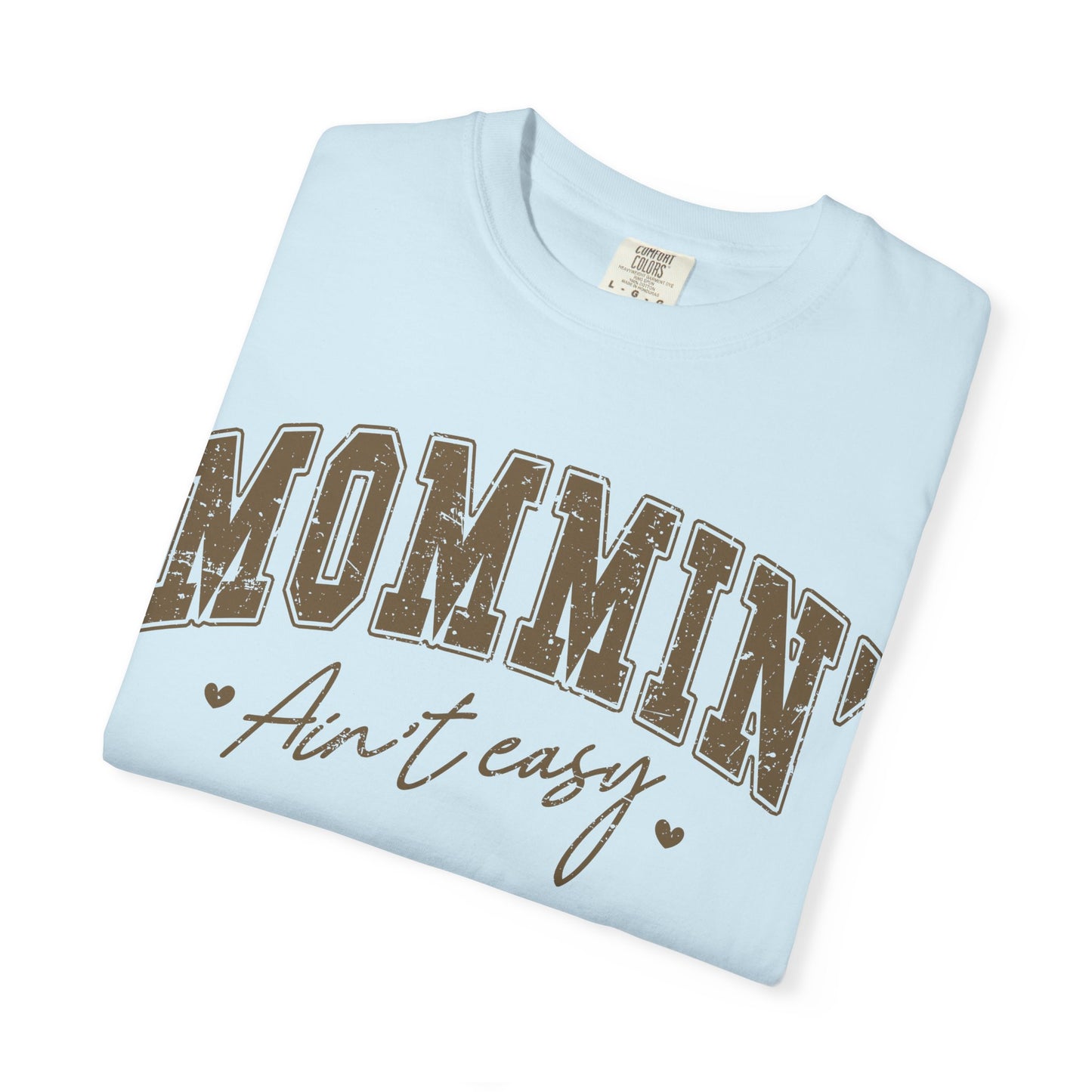 Mommin' Ain't Easy T-Shirt