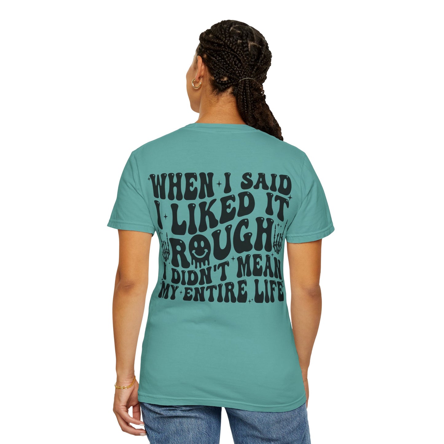 "When I Said I Liked It" Graphic Tee