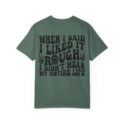 "When I Said I Liked It" Graphic Tee