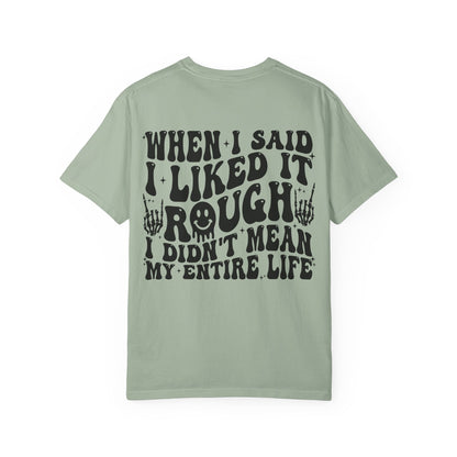 "When I Said I Liked It" Graphic Tee