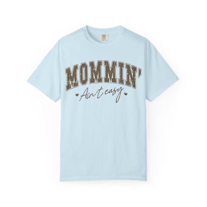 Mommin' Ain't Easy T-Shirt