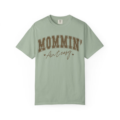 Mommin' Ain't Easy T-Shirt