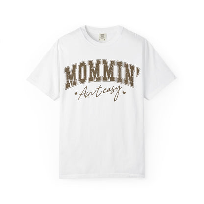Mommin' Ain't Easy T-Shirt