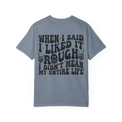 "When I Said I Liked It" Graphic Tee