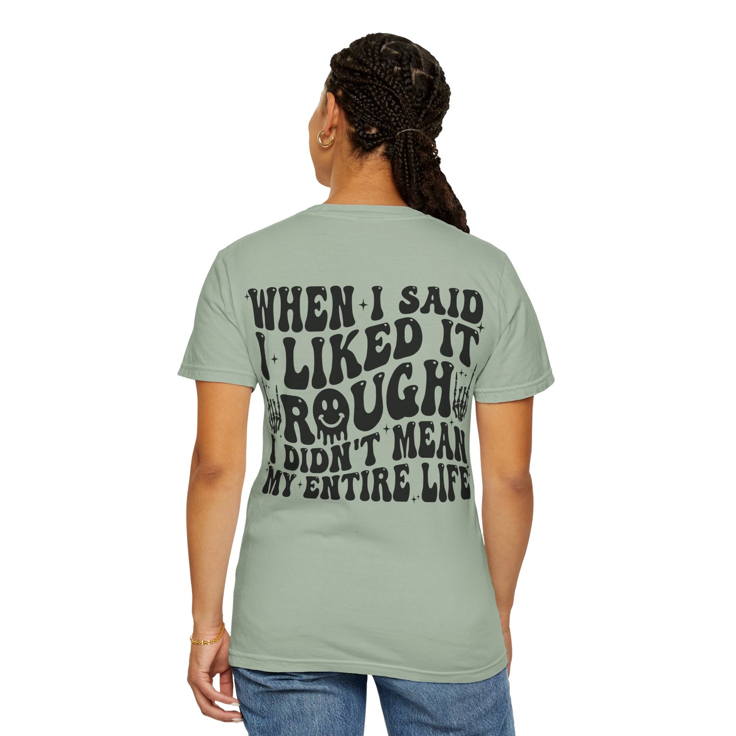 "When I Said I Liked It" Graphic Tee