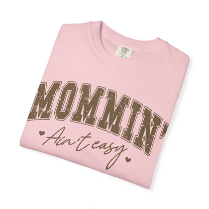 Mommin' Ain't Easy T-Shirt
