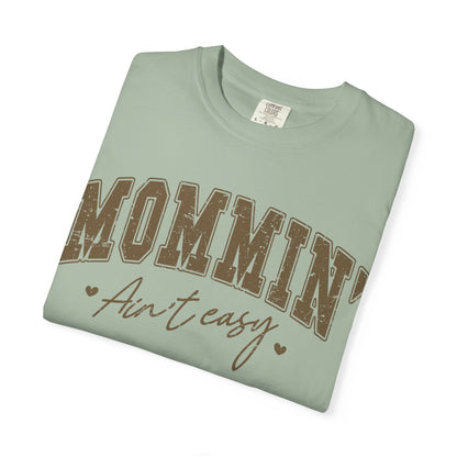 Mommin' Ain't Easy T-Shirt