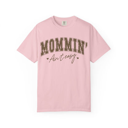 Mommin' Ain't Easy T-Shirt