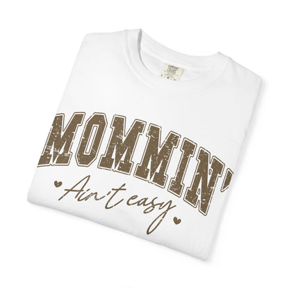 Mommin' Ain't Easy T-Shirt