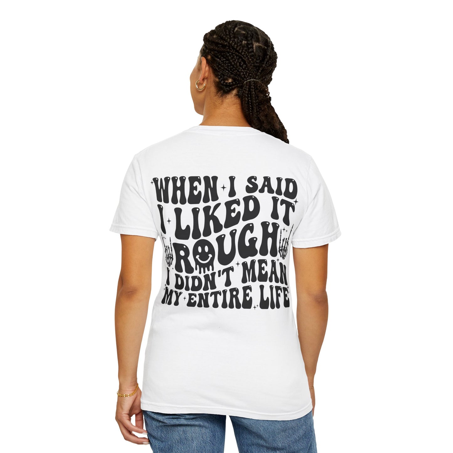 "When I Said I Liked It" Graphic Tee